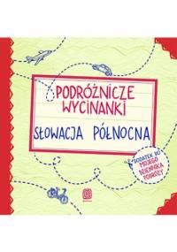 Podróżnicze wycinanki. Słowacja północna. Wydanie 1 - Agnieszka Krawczyk, Jamróz Ania