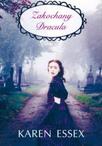 Zakochany Dracula - Karen Essex