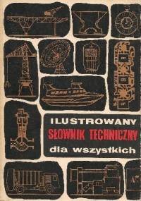 Ilustrowany słownik techniczny dla wszystkich