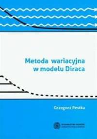 Metoda wariacyjna w modelu Diraca - Grzegorz Pestka