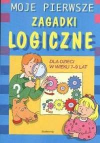 Moje pierwsze zagadki logiczne - Kalina Szymanowska