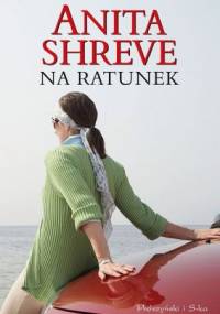Na ratunek - Anita Shreve