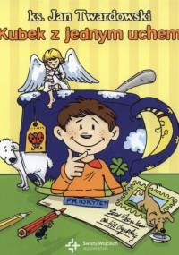 Kubek z jednym uchem - Jan Twardowski