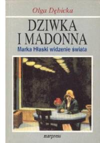 Dziwka i Madonna. Marka Hłaski widzenie świata - Olga Dębicka