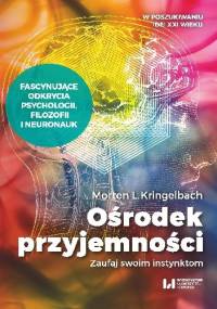 Ośrodek przyjemności. Zaufaj swoim instynktom - Morten L. Kringelbach