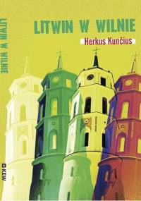Litwin w Wilnie - Herkus Kunčius