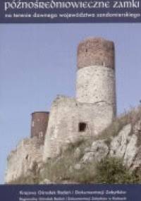 Późnośredniowieczne zamki na terenie dawnego województwa sandomierskiego