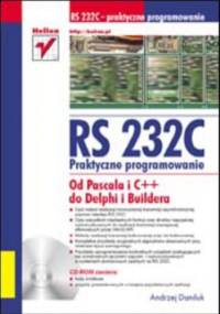 RS 232C - praktyczne programowanie. Od Pascala i C++ do Delphi i Buildera - Andrzej Daniluk