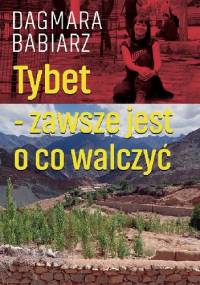 Tybet - zawsze jest o co walczyć - Dagmara Babiarz