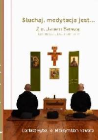Słuchaj, medytacja jest... Z o. Janem Berezą rozmowa post mortem - Dariusz Hybel, Maksymilian Nawara OSB