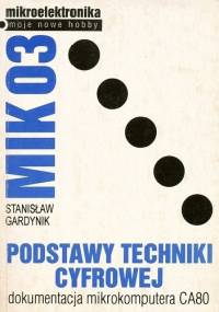 MIK03. Podstawy techniki cyfrowej - Stanisław Gardynik