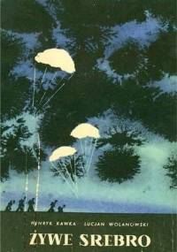 Żywe srebro - Lucjan Wolanowski