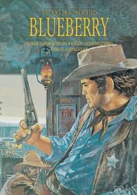 Blueberry. Integral 1. Człowiek za srebrną gwiazdą.Kopalnia zaginionego Niemca.Widmo ze złotymi kulami. - Jean Giraud, Jean-Michel Charlier