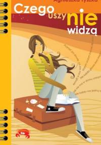 Czego uszy nie widzą - Agnieszka Tyszka