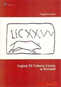 Legion XX Valeria Victrix w Brytanii - Magdalena Idziak