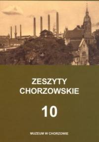 Zeszyty Chorzowskie. Tom 10 - Zbigniew Kapała