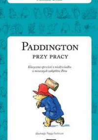 Paddington przy pracy - Michael Bond