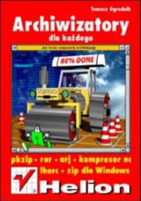 Archiwizatory dla każdego. Wydanie III - Ogrodnik Tomasz