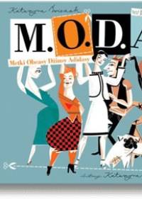M.O.D.A. Metki, Obcasy, Dżinsy, Adidasy - Katarzyna Świeżak, Katarzyna Bogucka