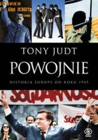 Powojnie: Historia Europy od roku 1945 - Tony Judt