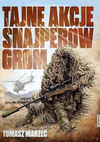 Tajne akcje snajperów GROM - Tomasz Marzec