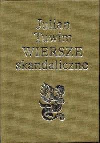 Wiersze Skandaliczne - Julian Tuwim