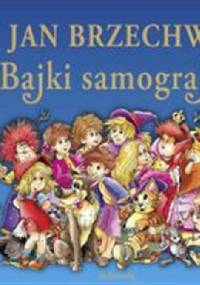 Bajki samograjki - Jan Brzechwa