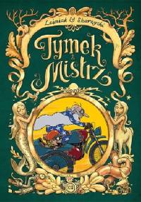 Tymek i Mistrz tom 2 - wydanie zbiorcze - Rafał Skarżycki, Tomasz Lew Leśniak