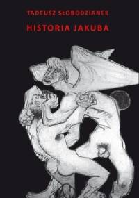 Historia Jakuba - Tadeusz Słobodzianek