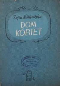 Dom kobiet - Zofia Nałkowska