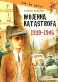 Wojenna katastrofa 1939-1945 - Patryk Pleskot