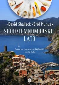 Śródziemnomorskie lato: Sezon na Lazurowym Wybrzeżu i Costa Bella - David Shalleck, Erol Muzuz