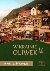 W krainie oliwek - Annie Hawes