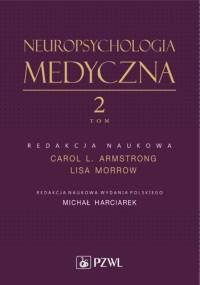 Neuropsychologia medyczna. Tom 2 - Carol Armstrong, Lisa Morrow