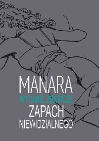 Zapach Niewidzialnego - wydanie zbiorcze - Milo Manara