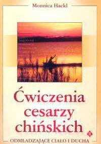 Ćwiczenia cesarzy chińskich - Monnica Hackl