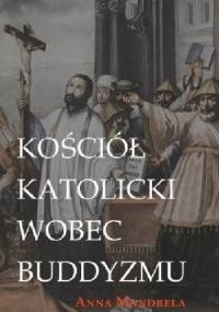 Kościół katolicki wobec buddyzmu - Anna Mandrela