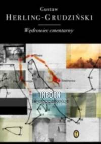 Wędrowiec cmentarny - Gustaw Herling-Grudziński