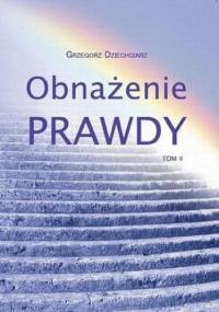 Obnażenie prawdy Tom II - Dziechciarz Grzegorz