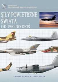 Siły powietrzne świata. Od 1990 do dziś - Tom Cooper, Thomas Newdick