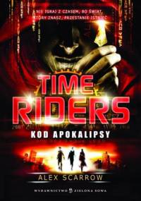 Time Riders. Kod apokalipsy - Alex Scarrow