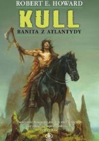 Kull. Banita z Atlantydy - Robert E. Howard