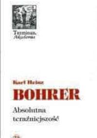 Absolutna teraźniejszość - Karl Heinz Bohrer