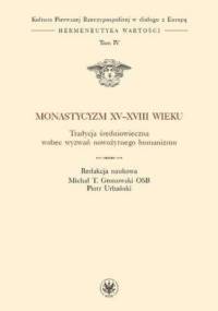 Monastycyzm XV-XVIII w - Piotr Urbański, T. Gronowski Michał
