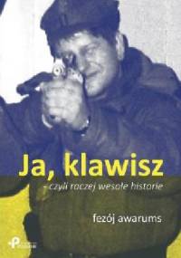 Ja, klawisz - czyli raczej wesołe historie - fezój awarums