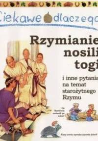 Ciekawe dlaczego Rzymianie nosili togi - Fiona MacDonald