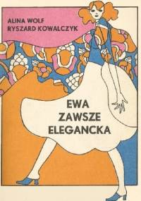 Ewa zawsze elegancka - Alina Wolf, Ryszard Kowalczyk