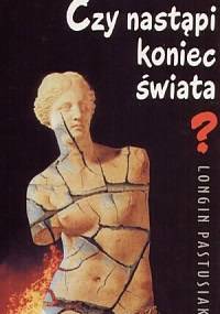 Czy nastąpi koniec świata? - Longin Pastusiak