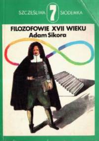 Filozofowie XVII wieku - Adam Sikora
