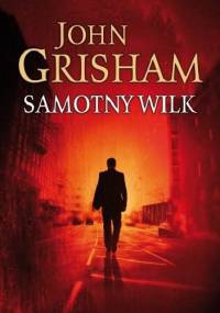 Samotny wilk - John Grisham